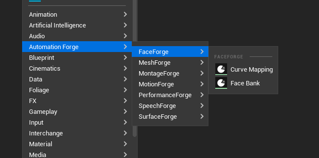 The Content Browser create menu cascading three levels. Automation Forge is highlighted among engine categories such as Animation, Artificial Intelligence and Audio. The second column lists FaceForge, MeshForge, MontageForge, MotionForge, PerformanceForge, SpeechForge and SurfaceForge, with FaceForge highlighted. The third column, headed FACEFORGE, offers Curve Mapping and Face Bank.