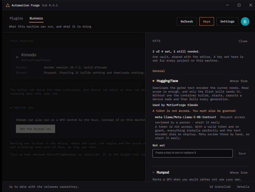 The hub's Keys drawer, open over the Runners tab. It reads '2 of 4 set, 1 still needed. One vault, shared with the editor. A key set here is set for every project on this machine.' A General section lists Hugging Face, used by MotionForge Kimodo, explaining it downloads the gated text encoder the runner needs and that without one the container builds, starts, reports a device mode and then fails every generation. In amber: 'A token is not access. You must also be granted: meta-llama/Meta-Llama-3-8B-Instruct', with a Request access link and a note that Meta review these by hand, so start it early. The key is Not set, with a paste field and Save. Runpod follows.