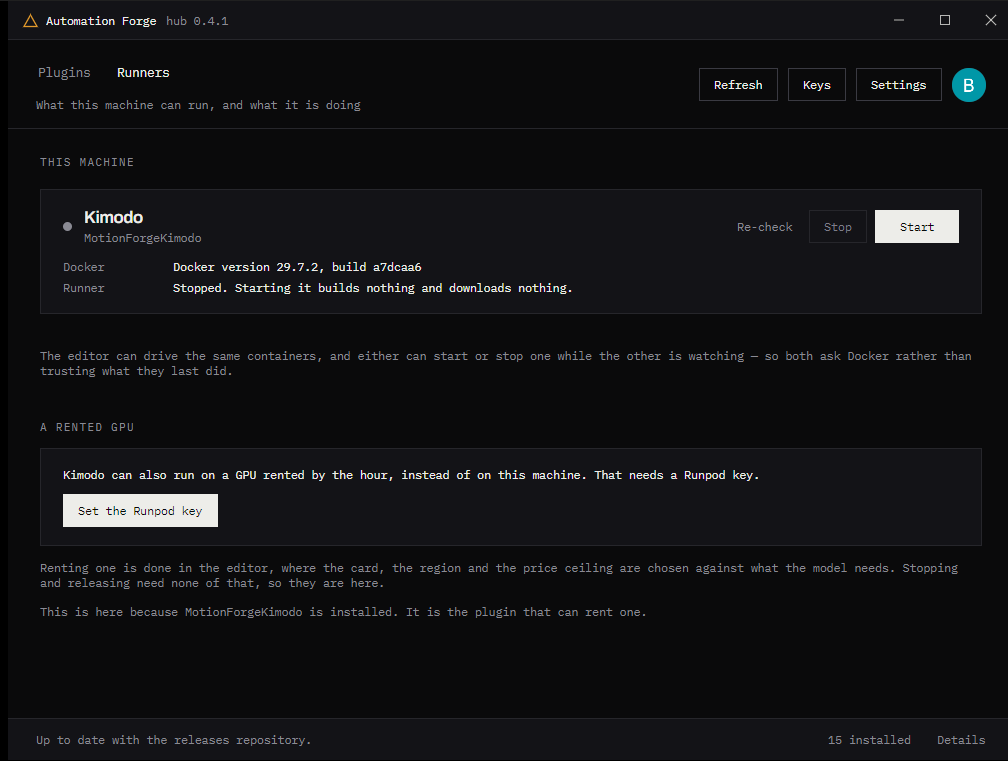 The hub's Runners tab, subtitled 'What this machine can run, and what it is doing'. A THIS MACHINE section shows one runner, Kimodo, from MotionForgeKimodo, reporting the Docker version and 'Runner: Stopped. Starting it builds nothing and downloads nothing.' with Re-check, Stop and Start buttons. Below: 'The editor can drive the same containers, and either can start or stop one while the other is watching — so both ask Docker rather than trusting what they last did.' A RENTED GPU section notes Kimodo can also run on a GPU rented by the hour, which needs a Runpod key, with a Set the Runpod key button, and explains that renting is done in the editor where the card, region and price ceiling are chosen against what the model needs, while stopping and releasing need none of that, so they are here.
