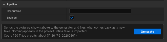 The foot of a generation stage. Above a blue Generate button, two lines read: 'Sends the pictures shown above to the generator and files what comes back as a new take. Nothing appears in the project until a take is imported.' and 'Costs 120 Tripo credits, about $1.20 (P2-20260801).' A Pipeline group above holds a Description field and a ticked Enabled box.