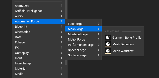 The Content Browser create menu cascading three levels. Automation Forge is highlighted among engine categories such as Animation, Blueprint and Material. The second column lists FaceForge, MeshForge, MontageForge, MotionForge, PerformanceForge, SpeechForge and SurfaceForge, with MeshForge highlighted. The third column, headed MESHFORGE, offers Garment Bone Profile, Mesh Definition and Mesh Workflow.
