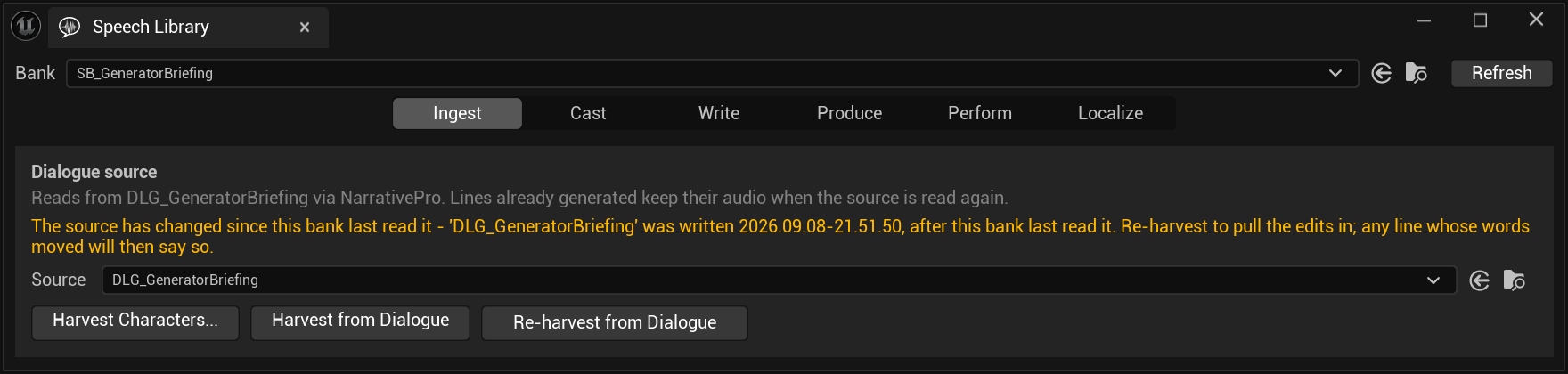 The Ingest page of the Speech Library for SB_GeneratorBriefing. A Dialogue source panel reads: 'Reads from DLG_GeneratorBriefing via NarrativePro. Lines already generated keep their audio when the source is read again.' Below it, in amber: 'The source has changed since this bank last read it - DLG_GeneratorBriefing was written 2026.09.08-21.51.50, after this bank last read it. Re-harvest to pull the edits in; any line whose words moved will then say so.' A Source picker names DLG_GeneratorBriefing, above three buttons: Harvest Characters, Harvest from Dialogue, and Re-harvest from Dialogue.