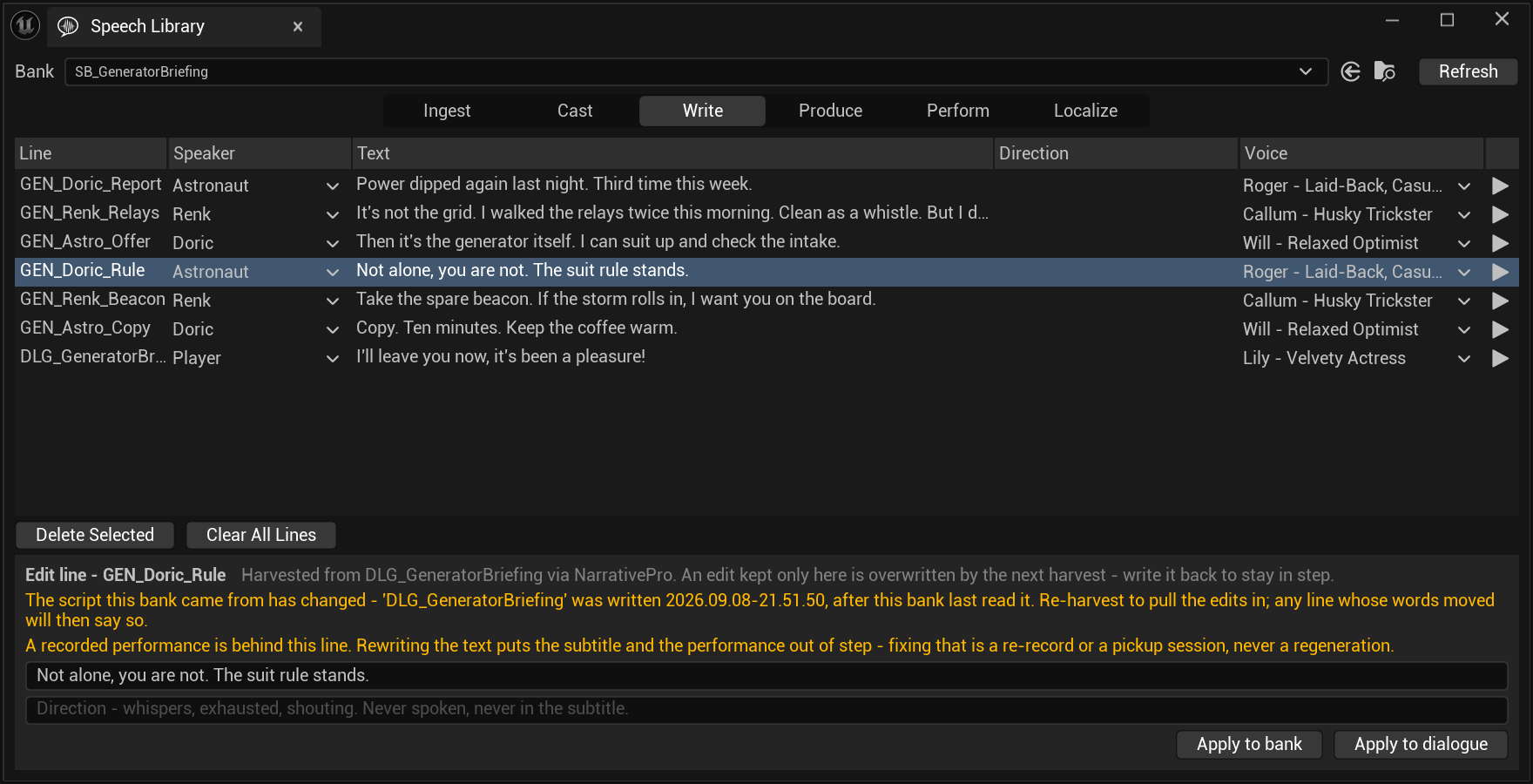 The Write page with GEN_Doric_Rule selected and highlighted. Below the table, a panel headed 'Edit line - GEN_Doric_Rule' notes: 'Harvested from DLG_GeneratorBriefing via NarrativePro. An edit kept only here is overwritten by the next harvest - write it back to stay in step.' Two amber warnings follow: the script this bank came from has changed, DLG_GeneratorBriefing was written 2026.09.08-21.51.50 after this bank last read it; and 'A recorded performance is behind this line. Rewriting the text puts the subtitle and the performance out of step - fixing that is a re-record or a pickup session, never a regeneration.' Under them a text field reads 'Not alone, you are not. The suit rule stands.' and an empty Direction field hints 'Direction - whispers, exhausted, shouting. Never spoken, never in the subtitle.' Two buttons sit at the foot: Apply to bank and Apply to dialogue.